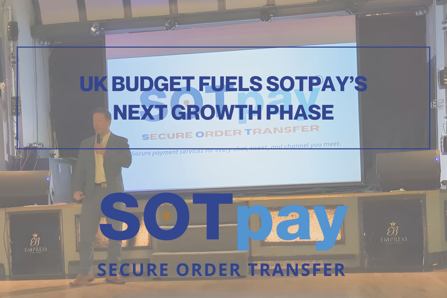 SOTpay and the UK’s New Digital Era: Why the 2025 Budget Signals the Biggest Opportunity in a Generation
